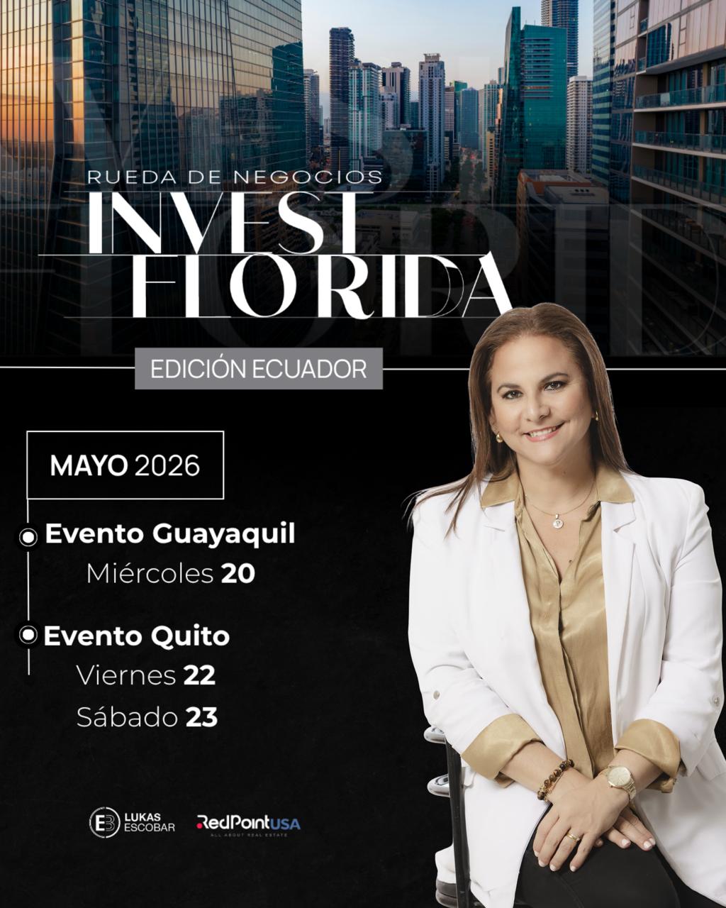 Invest Florida 2026 — Rueda de Negocios, Edición Ecuador. Guayaquil 20 de mayo, Quito 22 y 23 de mayo. Paola Barquet con Lukas Escobar y Red Point USA.